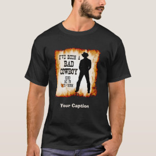 Jag har varit en DÅLIGACOWBOY överför mig till Tee Shirt