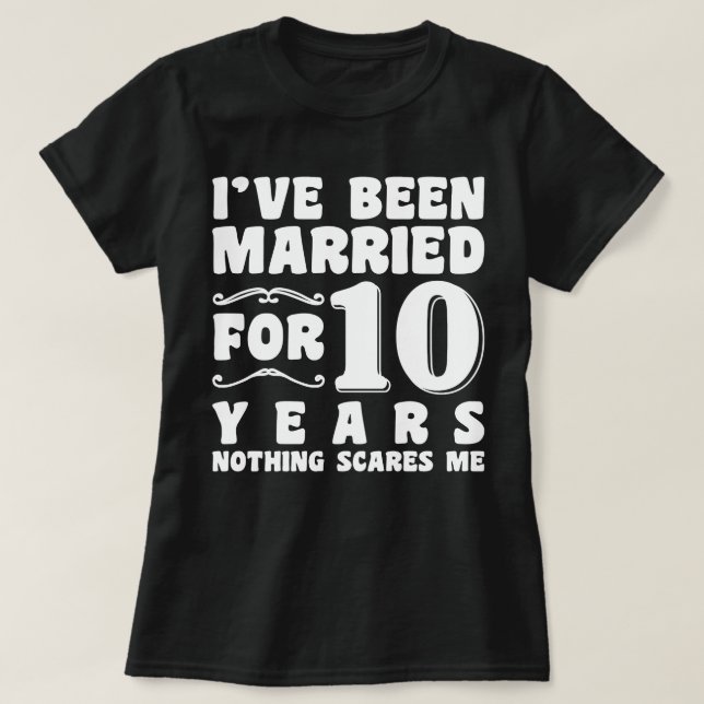 Jag Har Varit Gift I 10 År Bröllopsfest Roligt T Shirt (Design framsida)