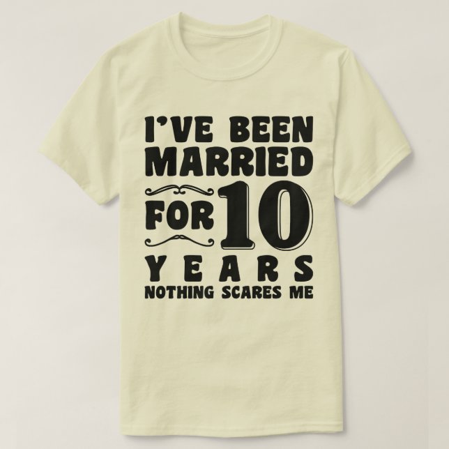 Jag har varit gift i 10 år bröllopsjubileum t shirt (Design framsida)
