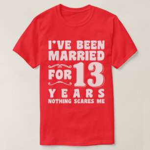 Jag har varit gift i 13 år bröllopsjubileum t shirt
