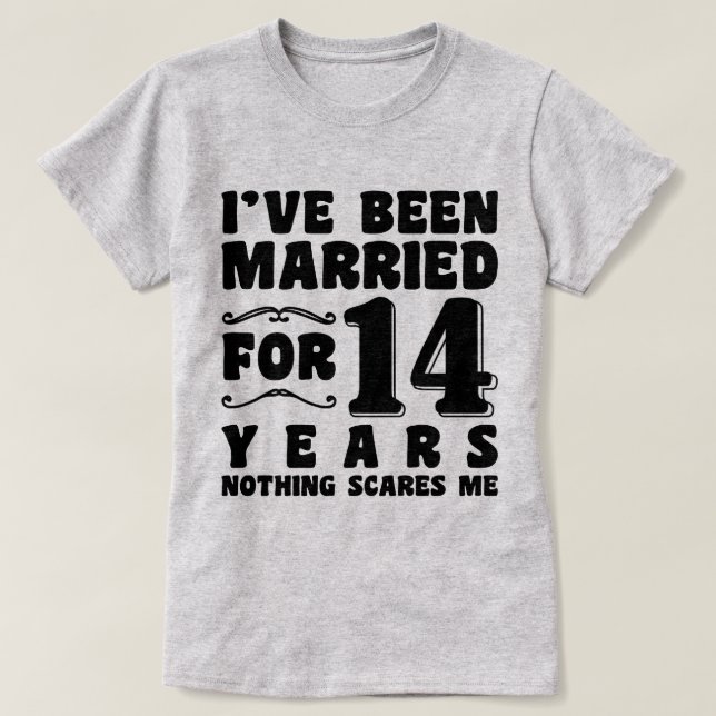 Jag Har Varit Gift I 14 År Bröllopsfest Roligt T Shirt (Design framsida)