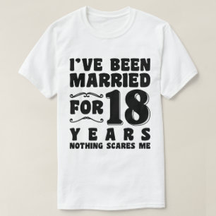 Jag har varit gift i 18 år bröllopsdag t shirt