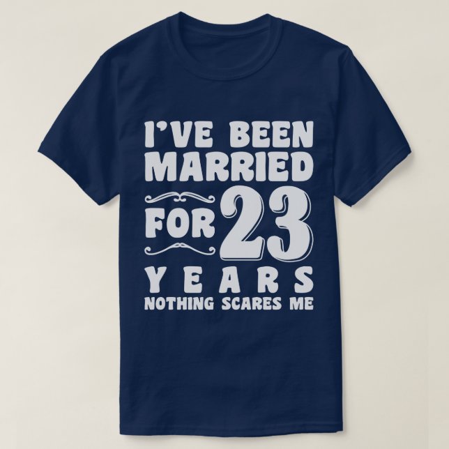 Jag har varit gift i 23 år bröllopsjubileum t shirt (Design framsida)