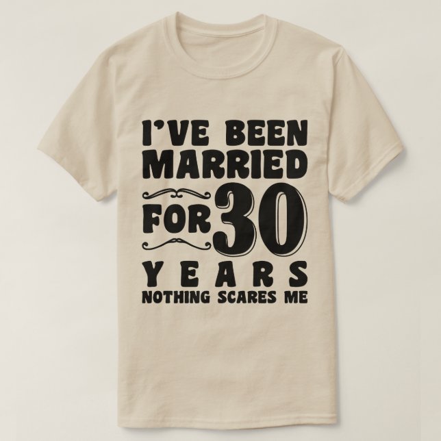 Jag har varit gift i 30 år bröllopsjubileum t shirt (Design framsida)