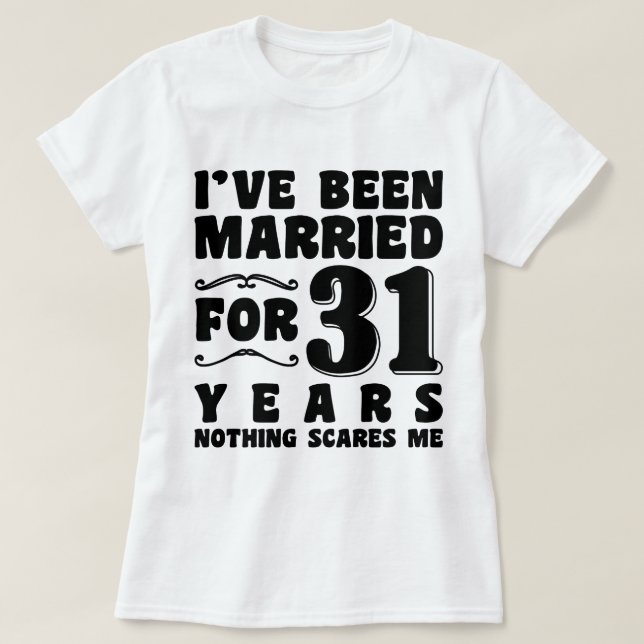 Jag har varit gift i 31 år Spenarbröllop T Shirt (Design framsida)