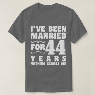 Jag har varit gift i 44 år äktenskap romantisk t shirt