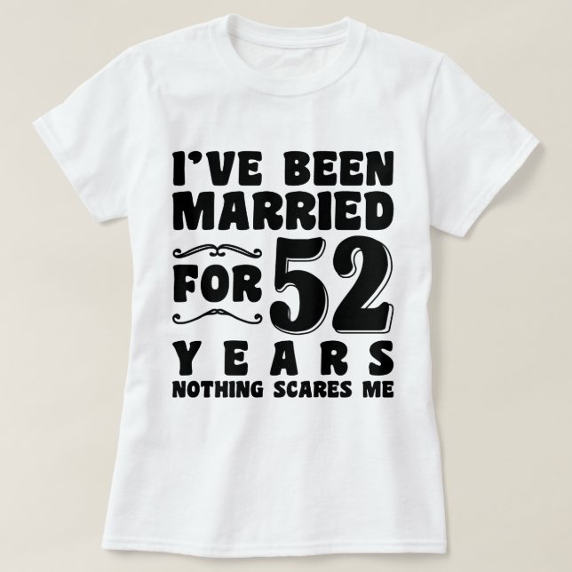 Jag Har Varit Gift I 52 År Födelsedagspresent T Shirt (Design framsida)