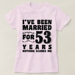 Jag Har Varit Gift I 53 År Födelsedagspresent T Shirt