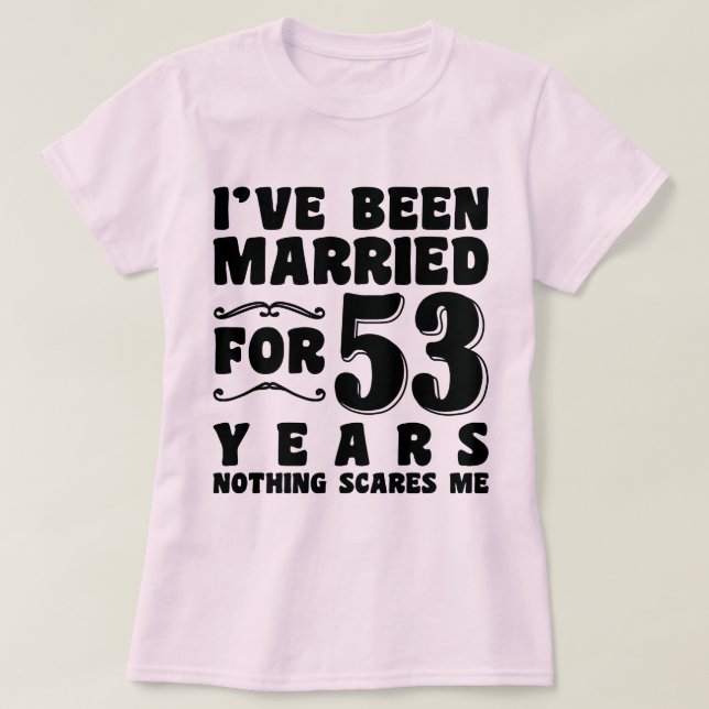 Jag Har Varit Gift I 53 År Födelsedagspresent T Shirt (Design framsida)
