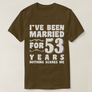 Jag Har Varit Gift i 53 År Make Maka Roligt T Shirt