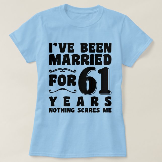 Jag Har Varit Gift I 61 År Förlovningspresent T Shirt (Design framsida)