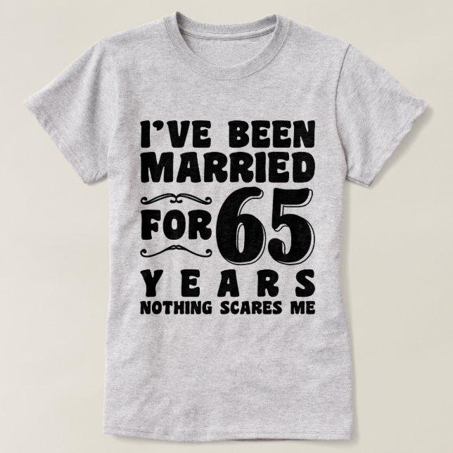 Jag Har Varit Gift I 65 År Förlovningspresent T Shirt (Design framsida)