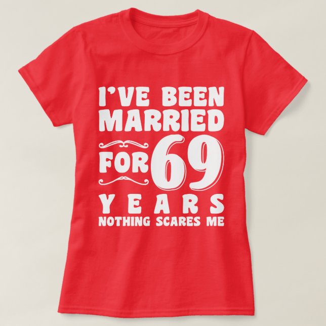 Jag har varit gift i 69 år Present till årsdagen T Shirt (Design framsida)