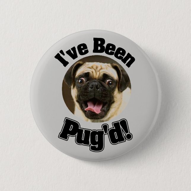 Jag har varit Pug'd - rolig mops knäppas Knapp (Framsida)
