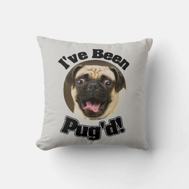 Jag har varit Pug'd - rolig mops kudder Kudde (Framsida)