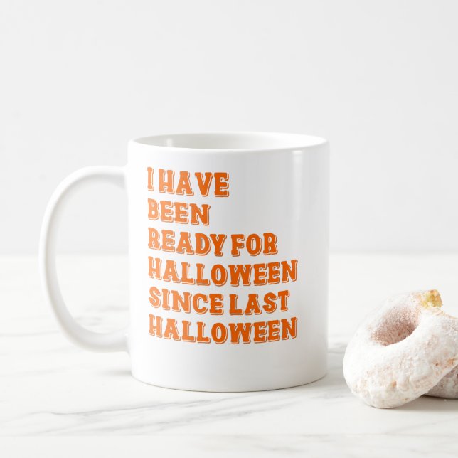 Jag har varit redo för Halloween Kaffemugg (Med munk)