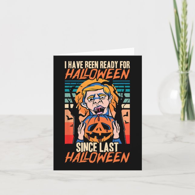 Jag har varit Redo för Halloween sedan i Hallojust Kort (Framsida)