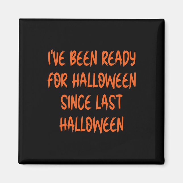 Jag har varit Redo för Halloween sedan i Halloween Magnet (Framsidan)