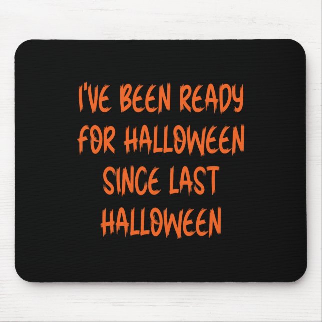 Jag har varit Redo för Halloween sedan i Halloween Musmatta (Framsidan)