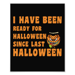 Jag har varit redo för Halloween sedan senaste Hal Fototryck