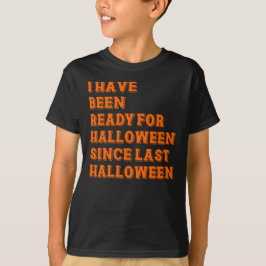 Jag har varit redo för Halloween T Shirt