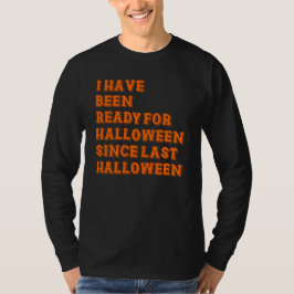 Jag har varit redo för Halloween T Shirt