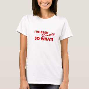 Jag har varit stygg, så vad t-shirt