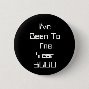 Jag har varit till året 3000 knapp