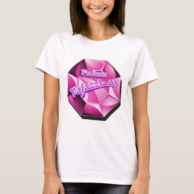 Jag har varit Vajazzled! T-shirt (Framsida)