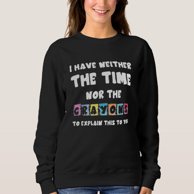 Jag har varken tid eller Kritor att förklara detta T Shirt (Framsida)