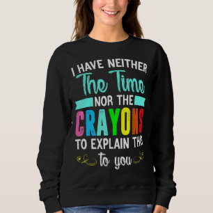 Jag har varken tid eller Kritor att förklara T Shirt