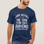 Jag har varken tid eller Kritor att förklara T Shirt<br><div class="desc">Jag har varken tid eller Kritor att förklara detta för er fräcka T-shirt. Visa upp din humoristiska sida med vår "Jag har varken tid eller Kritor att förklara det för dig". Perfekt för dem som ofta har att göra med mindre än briljanta stunder och som behöver ett lättsinnigt sätt att...</div>