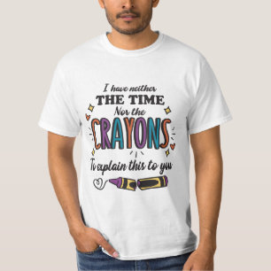 JAG HAR VARKEN TIDEN ELLER KRITOR ATT FÖRKLARA T SHIRT