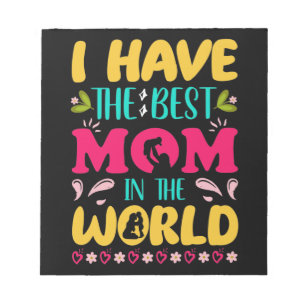 Jag har världens bästa mamma. anteckningsblock