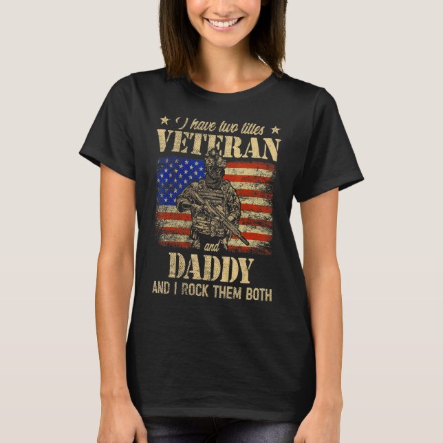 Jag har Veteran och pappa American Flagga Pappor T Shirt (Framsida)
