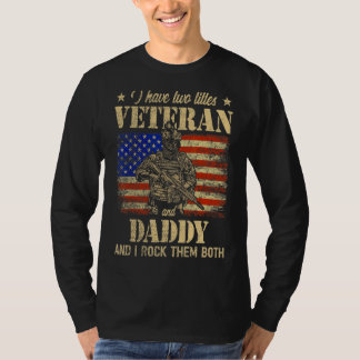 Jag har Veteran och pappa American Flagga Pappor T Shirt