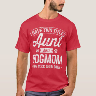 Jag Har Woitles Faster Och Hund Mamma Auntie Hund T Shirt