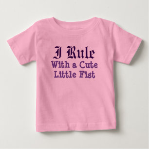 Jag härskar med en gullig lite näve t-shirt