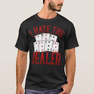 Jag Hatade Dealern Casino Poker Blackjack T Shirt