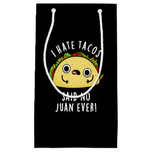 Jag Hatade Tacos Sa Inget Juan Någonsin Taco Skämt