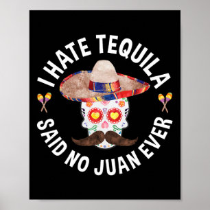 Jag Hatade Tequila Sa Inget Juan Någonsin Cinco De Poster
