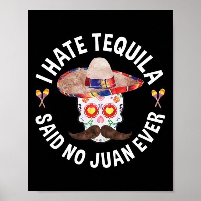 Jag Hatade Tequila Sa Inget Juan Någonsin Cinco De Poster (Framsidan)