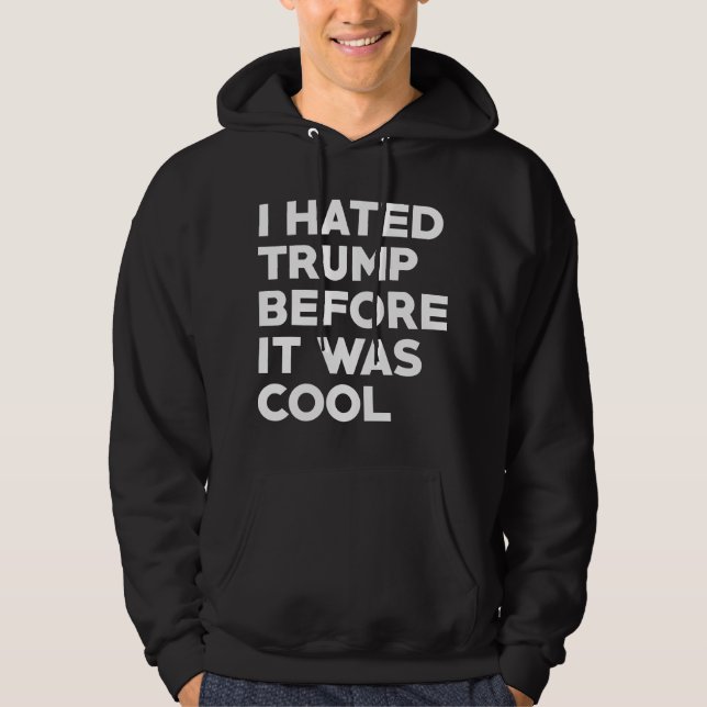 Jag hatade Trump Hoodie (Framsida)