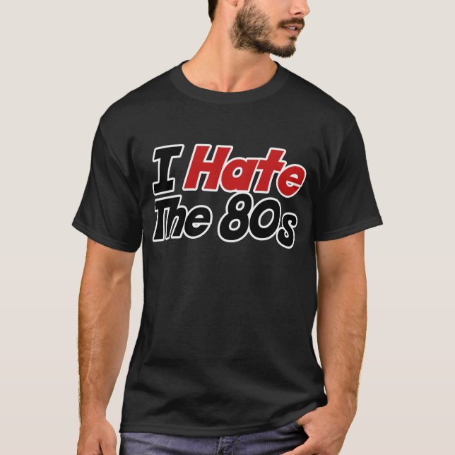 Jag hatar 80-talet t-shirt (Framsida)