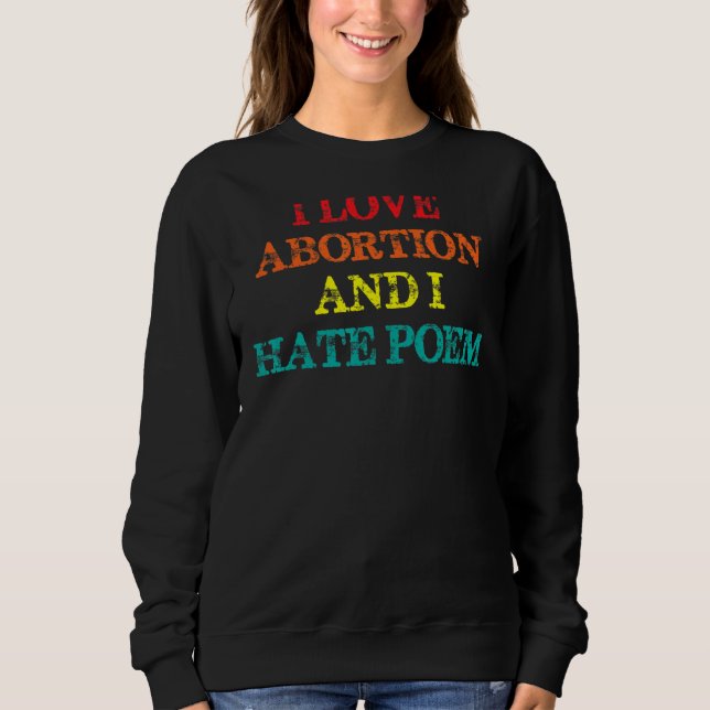 Jag hatar abbortion i Kärlek och Dikt-abbortion. T Shirt (Framsida)