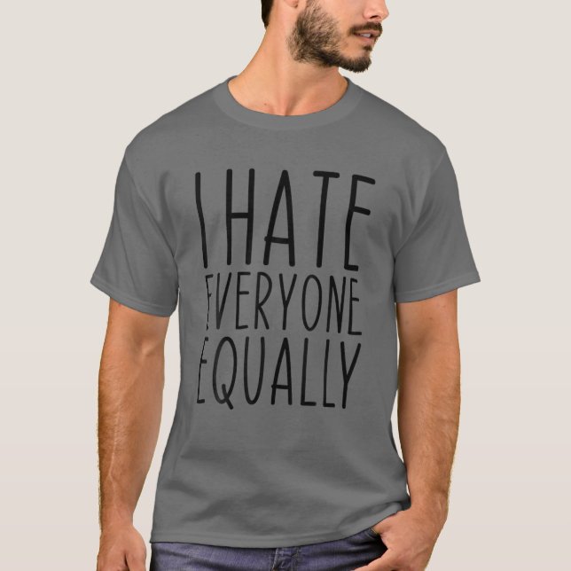 Jag hatar alla lika lustigt.. t shirt (Framsida)