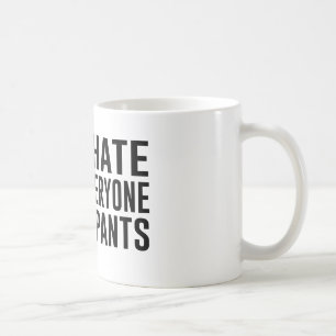 Jag hatar alla och Pants. Kaffemugg