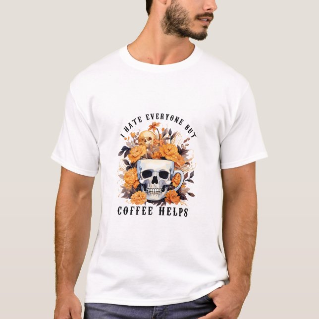 Jag hatar alla utom kaffe Hjälp Skeleton Halloween T Shirt (Framsida)