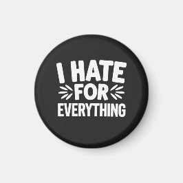 Jag hatar allt magnet