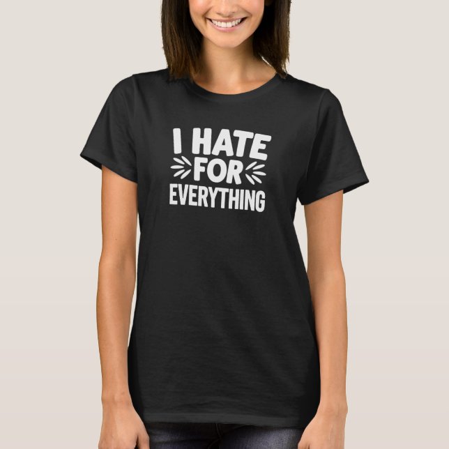 Jag hatar allt t shirt (Framsida)